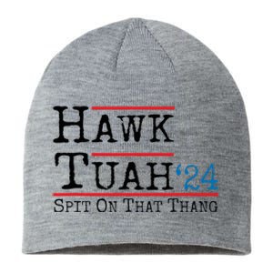 Hawk Tuah Spit On That Thing Presidential Candidate Parody Sustainable Beanie