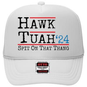 Hawk Tuah Spit On That Thing Presidential Candidate Parody High Crown Mesh Back Trucker Hat