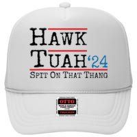 Hawk Tuah Spit On That Thing Presidential Candidate Parody High Crown Mesh Back Trucker Hat