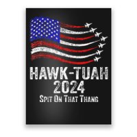 Hawk Tuah Spit On That Thing Presidential Candidate Parody Poster