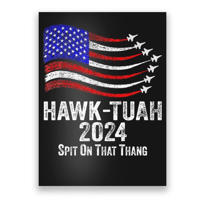 Hawk Tuah Spit On That Thing Presidential Candidate Parody Poster