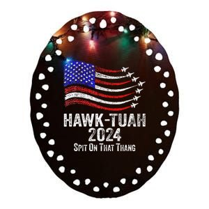 Hawk Tuah Spit On That Thing Presidential Candidate Parody Ceramic Oval Ornament