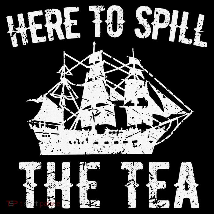 Here To Spill The Tea 4th of July US Patriotic Pride Tall T-Shirt