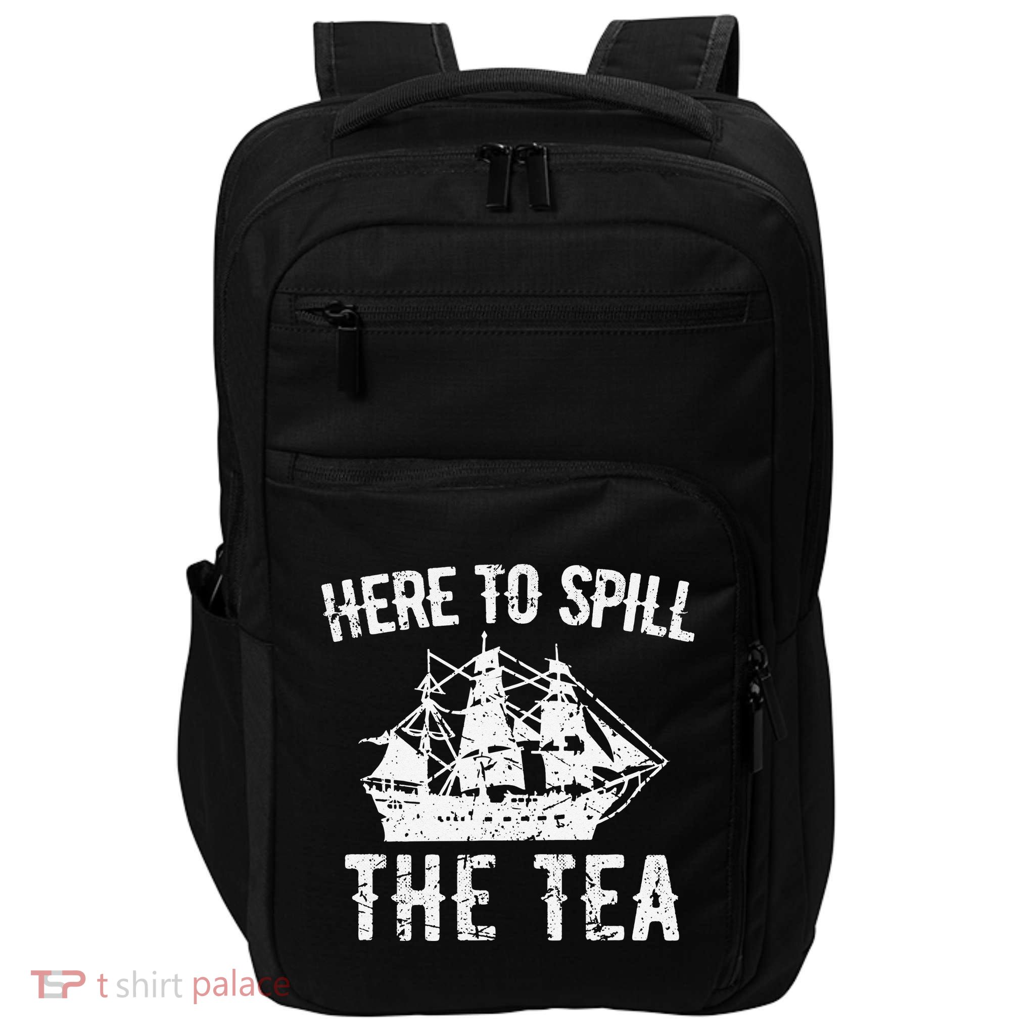 Here To Spill The Tea 4th of July US Patriotic Pride Impact Tech Backpack
