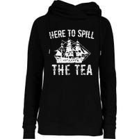 Here To Spill The Tea 4th of July US Patriotic Pride Womens Funnel Neck Pullover Hood