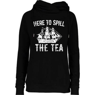 Here To Spill The Tea 4th of July US Patriotic Pride Womens Funnel Neck Pullover Hood