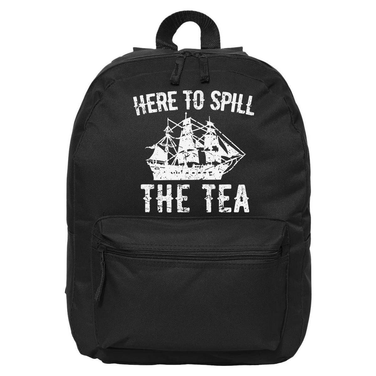 Here To Spill The Tea 4th of July US Patriotic Pride 16 in Basic Backpack