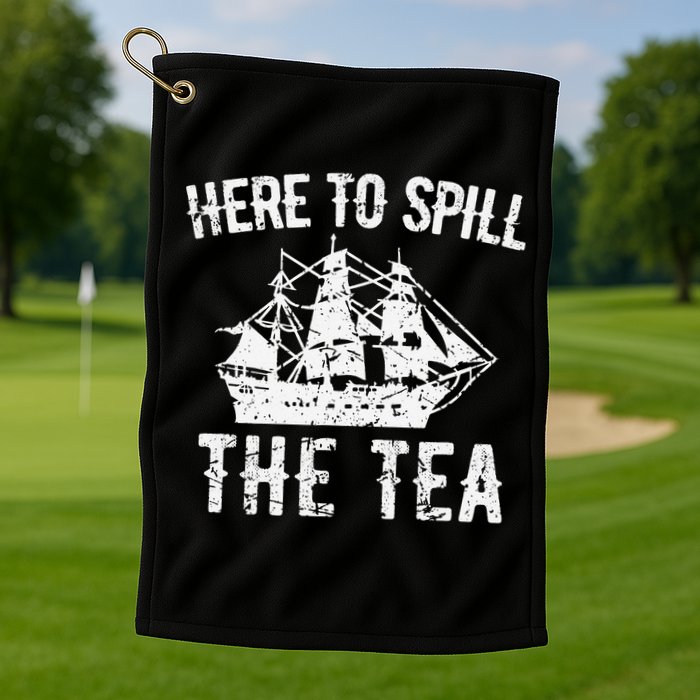 Here To Spill The Tea 4th of July US Patriotic Pride Golf Towel