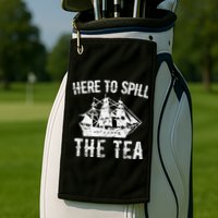Here To Spill The Tea 4th of July US Patriotic Pride Golf Towel