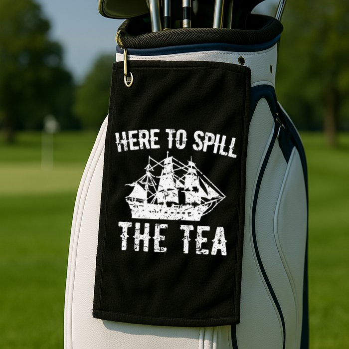 Here To Spill The Tea 4th of July US Patriotic Pride Golf Towel