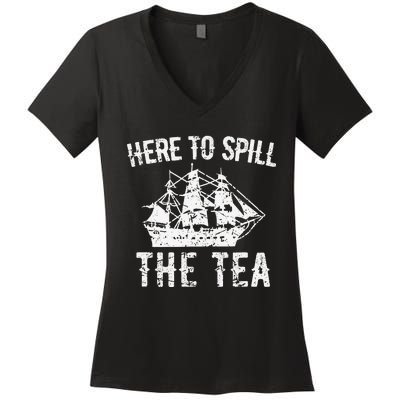 Here To Spill The Tea 4th of July US Patriotic Pride Women's V-Neck T-Shirt