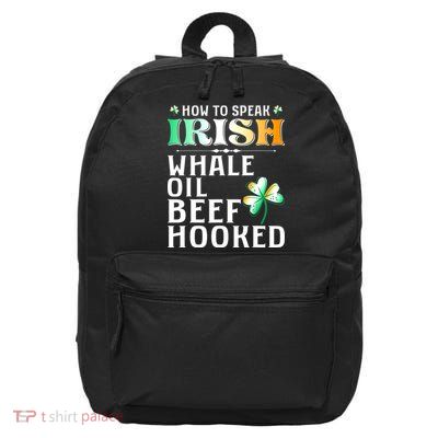 How To Speak Irish Whale Oil Beef Hooked St Patrick's Day 16 in Basic Backpack