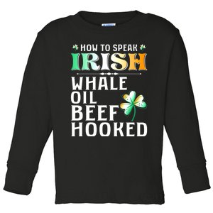 How To Speak Irish Whale Oil Beef Hooked St Patrick's Day Toddler Long Sleeve Shirt