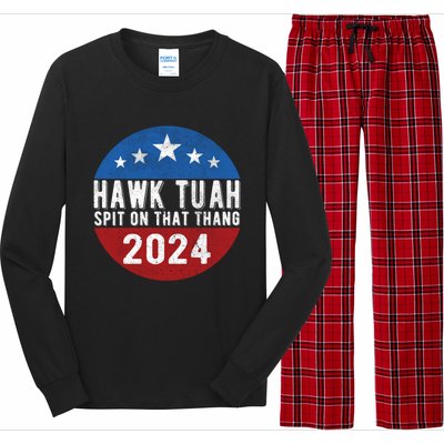 Hawk Tuah Spit On That Thang For President 24 Parody Funny Long Sleeve Pajama Set