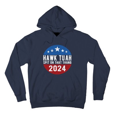 Hawk Tuah Spit On That Thang For President 24 Parody Funny Hoodie