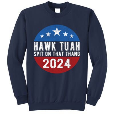 Hawk Tuah Spit On That Thang For President 24 Parody Funny Sweatshirt