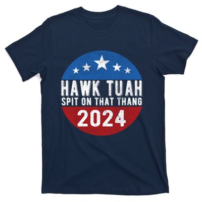 Hawk Tuah Spit On That Thang For President 24 Parody Funny T-Shirt