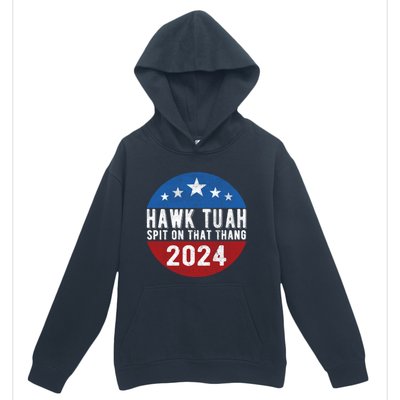 Hawk Tuah Spit On That Thang For President 24 Parody Funny Urban Pullover Hoodie