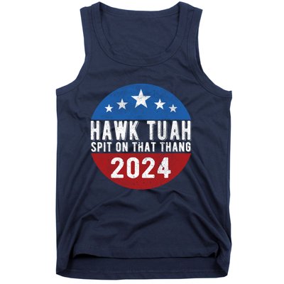 Hawk Tuah Spit On That Thang For President 24 Parody Funny Tank Top