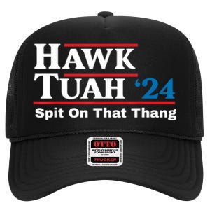 Hawk Tush Spit On That Thing Presidential Candidate Parody High Crown Mesh Back Trucker Hat