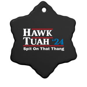 Hawk Tush Spit On That Thing Presidential Candidate Parody Ceramic Star Ornament