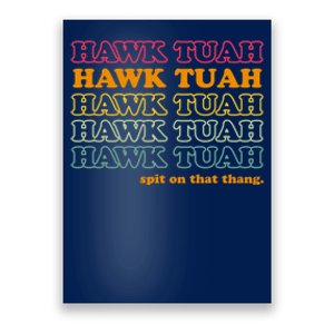 Hawk Tuah Spit On This Thang Funny Hawk Tush Poster