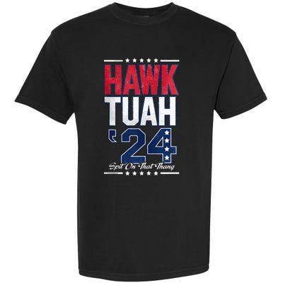 Hawk Tush Spit On That Thing Viral Election Garment-Dyed Heavyweight T-Shirt