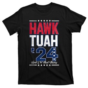 Hawk Tush Spit On That Thing Viral Election T-Shirt