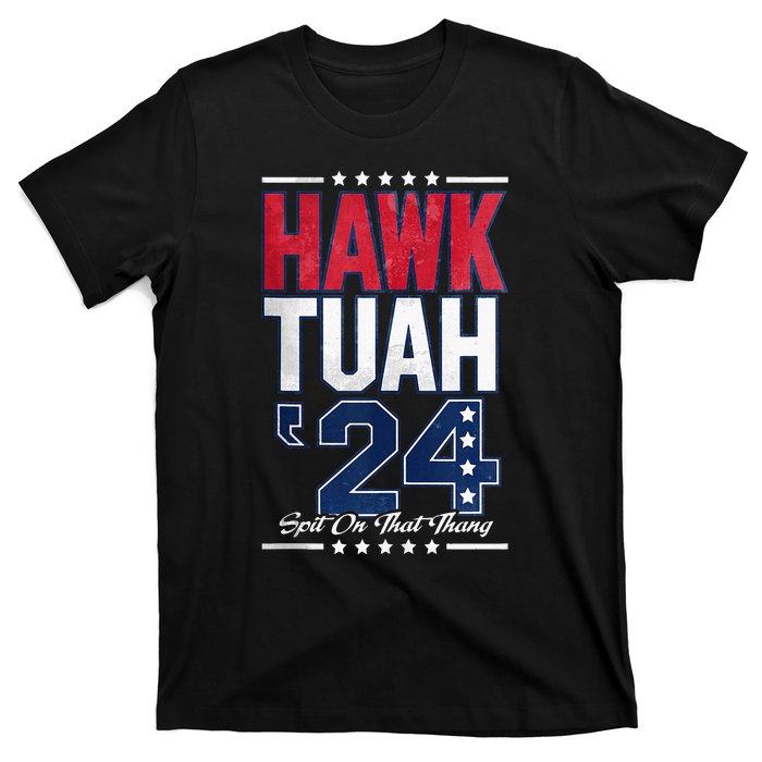 Hawk Tush Spit On That Thing Viral Election T-Shirt