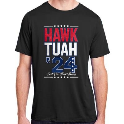 Hawk Tush Spit On That Thing Viral Election Adult ChromaSoft Performance T-Shirt