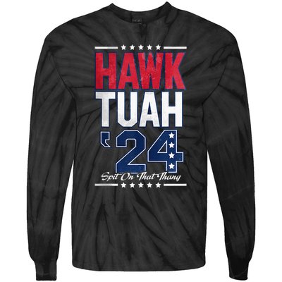 Hawk Tush Spit On That Thing Viral Election Tie-Dye Long Sleeve Shirt