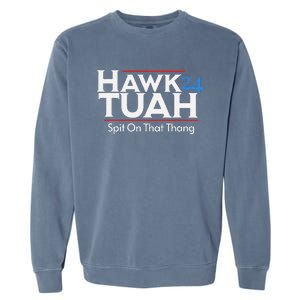 Hawk Tuah Spit On That Thang Garment-Dyed Sweatshirt