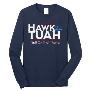 Hawk Tuah Spit On That Thang Long Sleeve Shirt