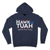 Hawk Tuah Spit On That Thang Tall Hoodie