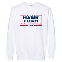 Hawk Tush Spit On That Thang Viral Election Parody Garment-Dyed Sweatshirt