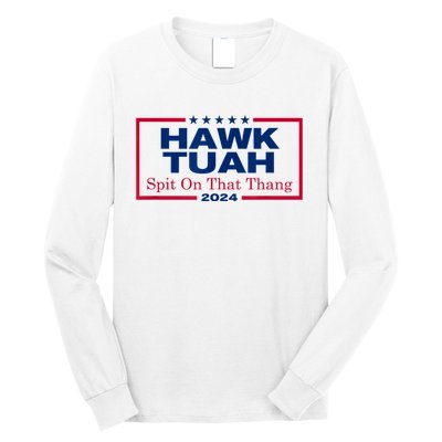 Hawk Tush Spit On That Thang Viral Election Parody Long Sleeve Shirt