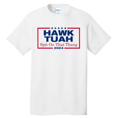 Hawk Tush Spit On That Thang Viral Election Parody Tall T-Shirt