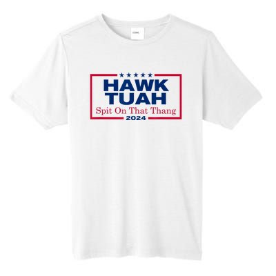 Hawk Tush Spit On That Thang Viral Election Parody Tall Fusion ChromaSoft Performance T-Shirt