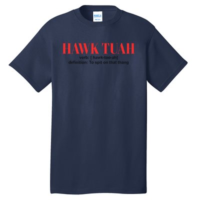 Hawk Tuah Spit On That Thang Funny Hawk Tush Tall T-Shirt