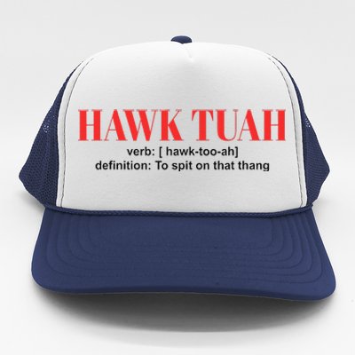 Hawk Tuah Spit On That Thang Funny Hawk Tush Trucker Hat