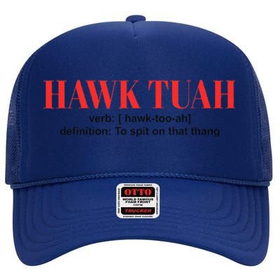 Hawk Tuah Spit On That Thang Funny Hawk Tush High Crown Mesh Back Trucker Hat