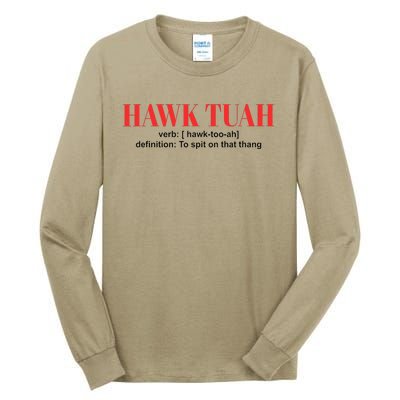 Hawk Tuah Spit On That Thang Funny Hawk Tush Tall Long Sleeve T-Shirt