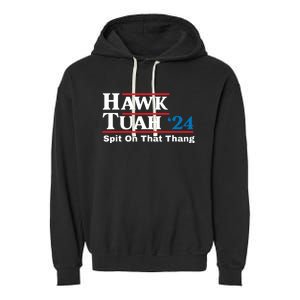 Hawk Tush Spit On That Thing Presidential Candidate Parody Garment-Dyed Fleece Hoodie