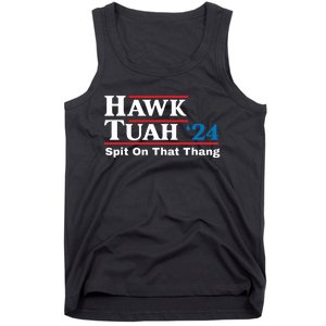 Hawk Tush Spit On That Thing Presidential Candidate Parody Tank Top