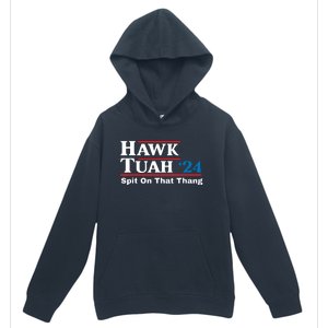 Hawk Tush Spit On That Thing Presidential Candidate Parody Urban Pullover Hoodie