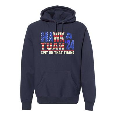 Hawk Tush Spit On That Thing 2024 Gift Premium Hoodie