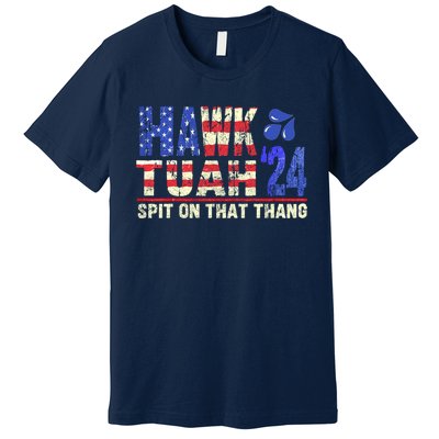 Hawk Tush Spit On That Thing 2024 Gift Premium T-Shirt