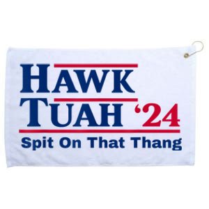 Hawk Tush Spit On That Thing Viral Election Parody Grommeted Golf Towel