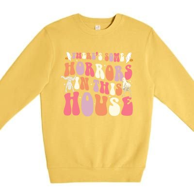 Halloween Theres Some Horrors In This House Funny Gift Premium Crewneck Sweatshirt