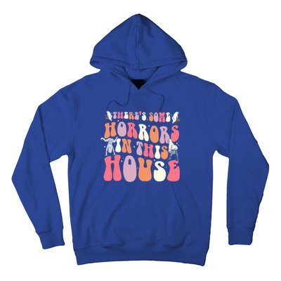 Halloween Theres Some Horrors In This House Funny Gift Hoodie